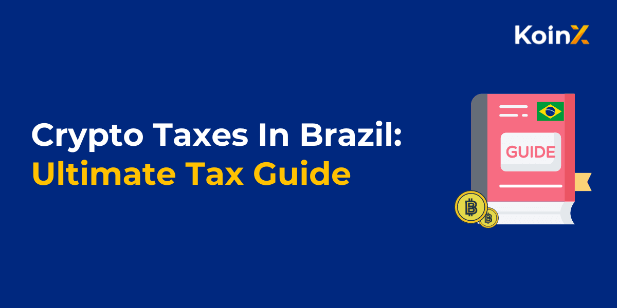 Crypto Tax in Brazil: The Ultimate Guide (2026 Edition)